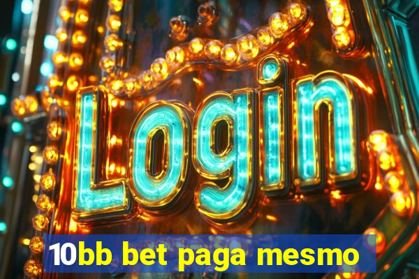 10bb bet paga mesmo